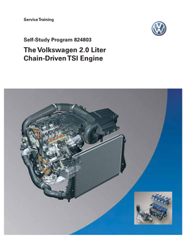 The Volkswagen 2.0 Liter Chain-Driven TSI Engine Volkswagen Group of America, Inc