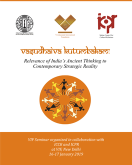 Vasudhaiva Kutumbakam: Relevance of India’S Ancient Thinking to Contemporary Strategic Reality