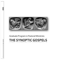 THE SYNOPTIC GOSPELS Class 1 the CRITICAL STUDY of the SYNOPTIC GOSPELS Outline