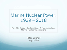 Marine Nuclear Power: 1939 – 2018