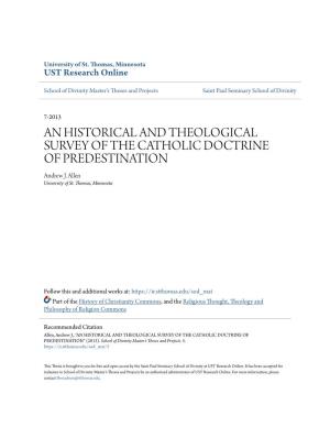 AN HISTORICAL and THEOLOGICAL SURVEY of the CATHOLIC DOCTRINE of PREDESTINATION Andrew J