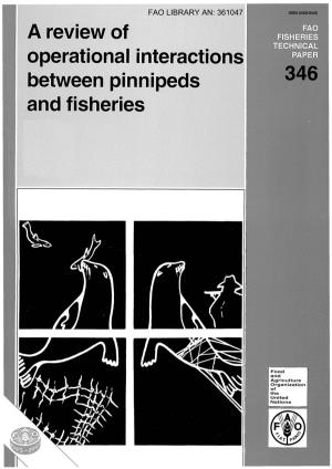 A Review of Operational Interactions Between Pinnipeds and Fisheries. FAO Fisheries Technical Paper