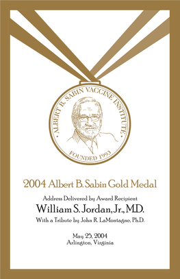 2004 Albert B. Sabin Gold Medal Address Delivered by Award Recipient William S