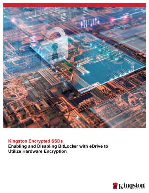 Kingston Encrypted Ssds Enabling and Disabling Bitlocker with Edrive to Utilize Hardware Encryption