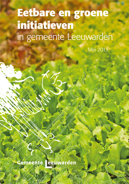 Eetbare En Groene Initiatieven : in Gemeente Leeuwarden