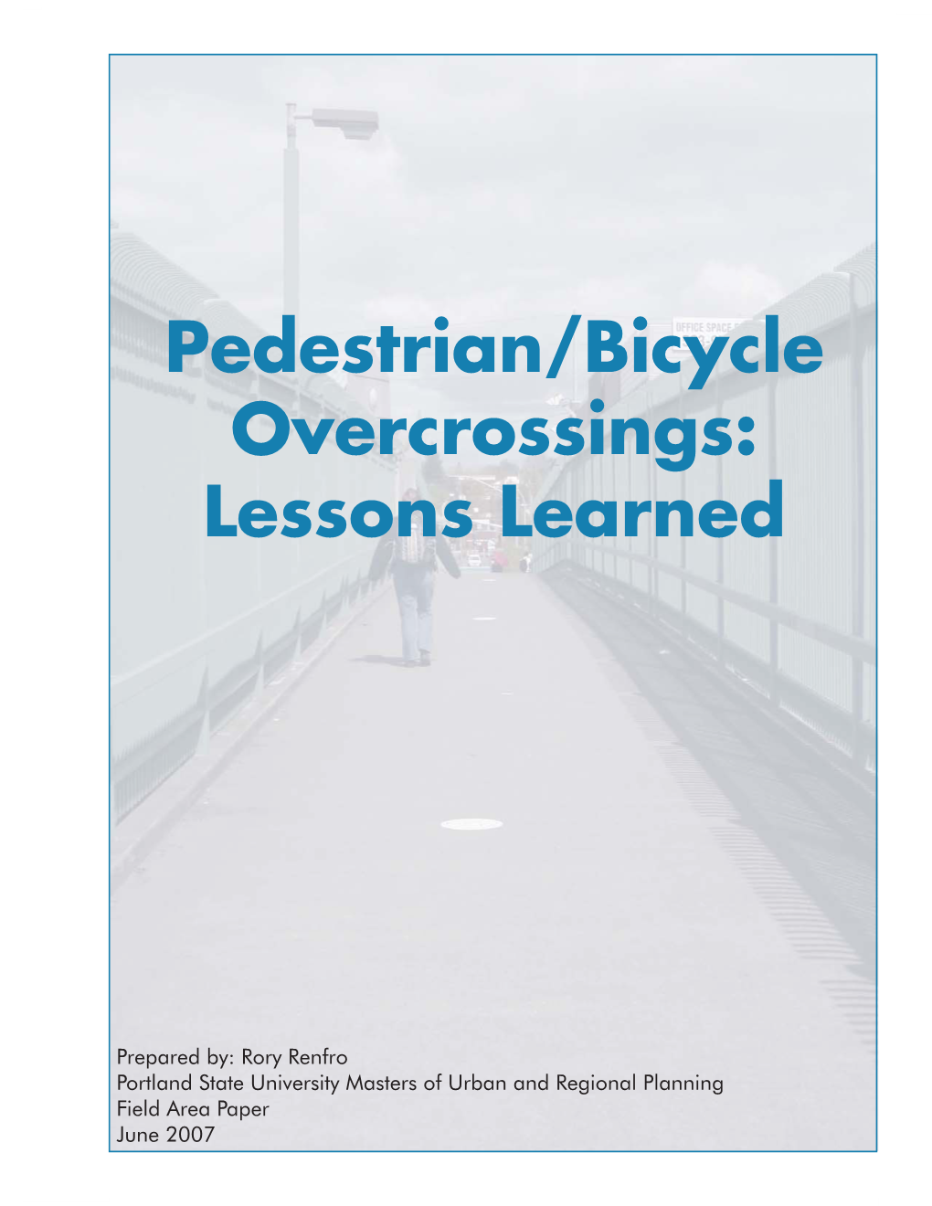 Pedestrian/Bicycle Overcrossings: Lessons Learned