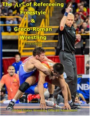 The of Refereeing Freestyle & Greco-Roman Wrestling