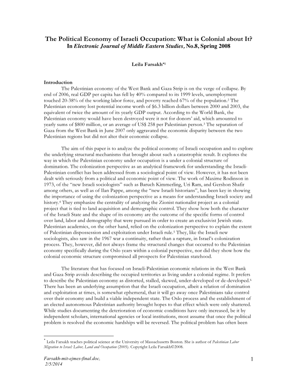 The Political Economy of Israeli Occupation: What Is Colonial About It? in Electronic Journal of Middle Eastern Studies, No.8, Spring 2008