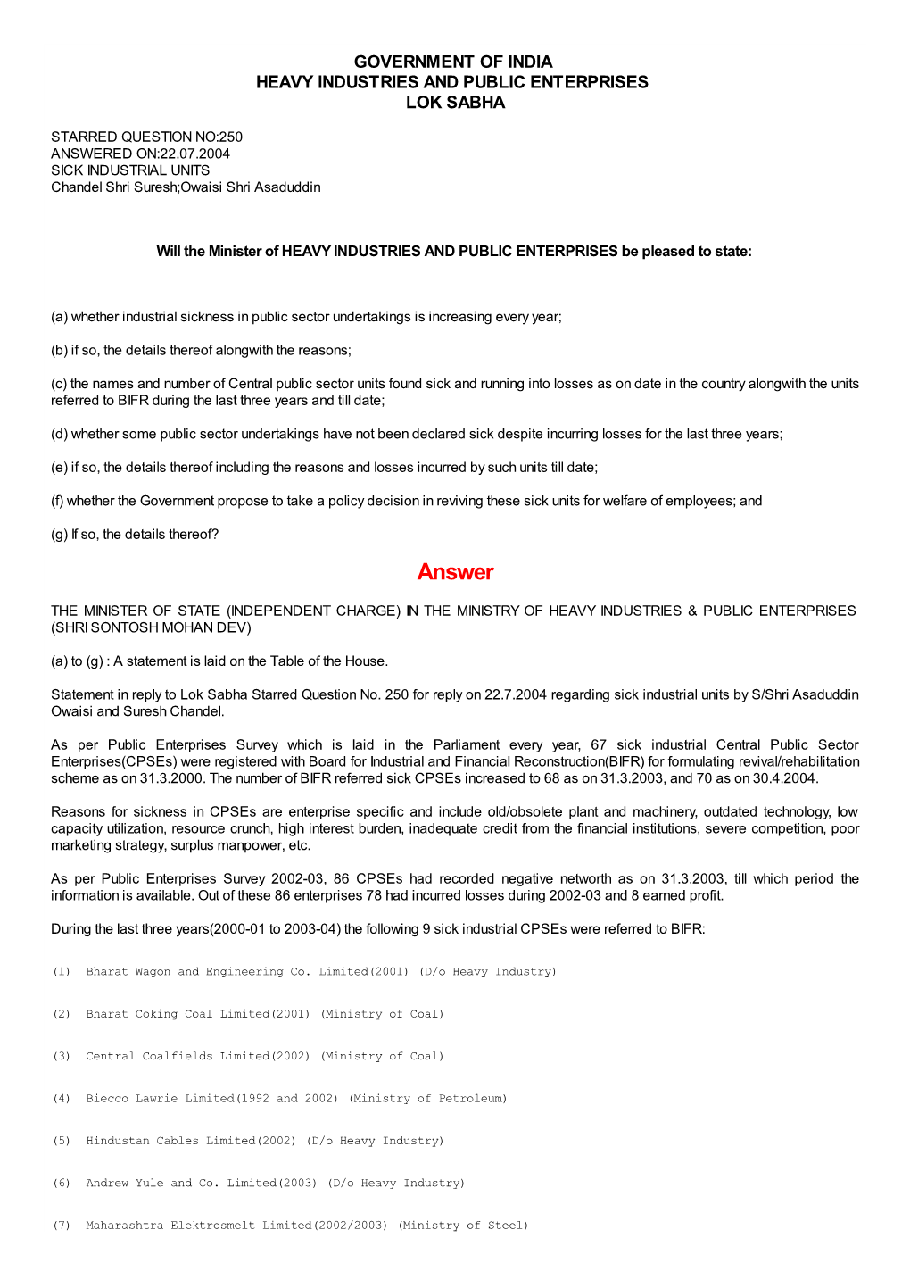 ANSWERED ON:22.07.2004 SICK INDUSTRIAL UNITS Chandel Shri Suresh;Owaisi Shri Asaduddin