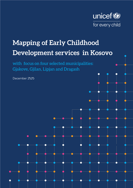 Mapping of Early Childhood Development Services in Kosovo with Focus on Four Selected Municipalities: Gjakove, Gjilan, Lipjan and Dragash