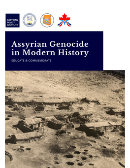 Assyrian Genocide in Modern History EDUCATE & COMMEMORATE Assyrian Genocide in Modern History August 7, 2019