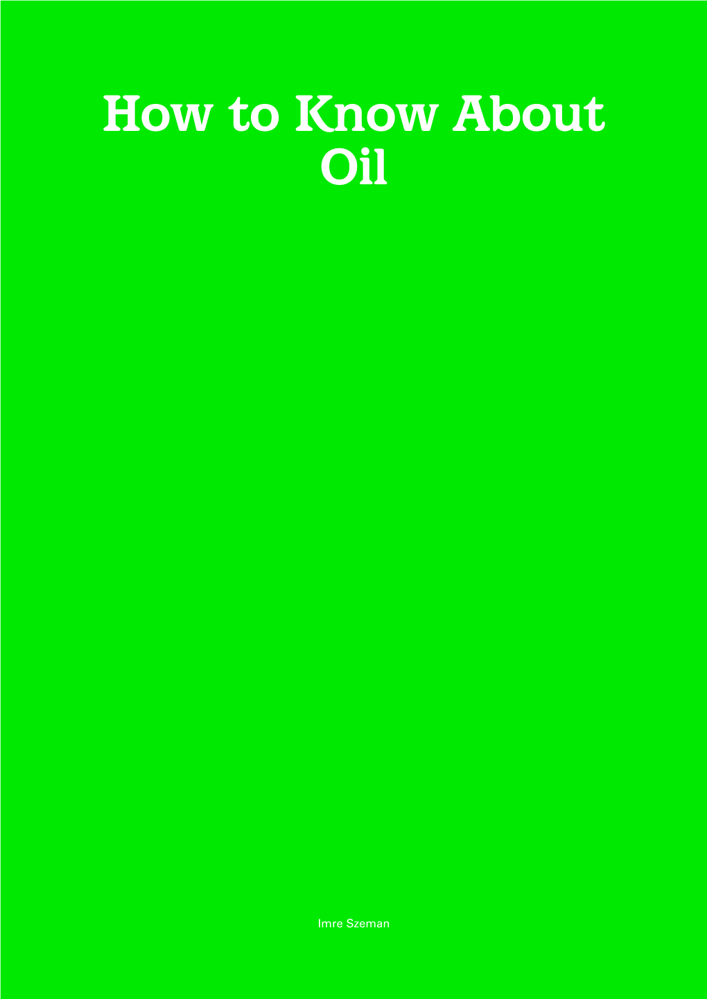 How to Know About Oil