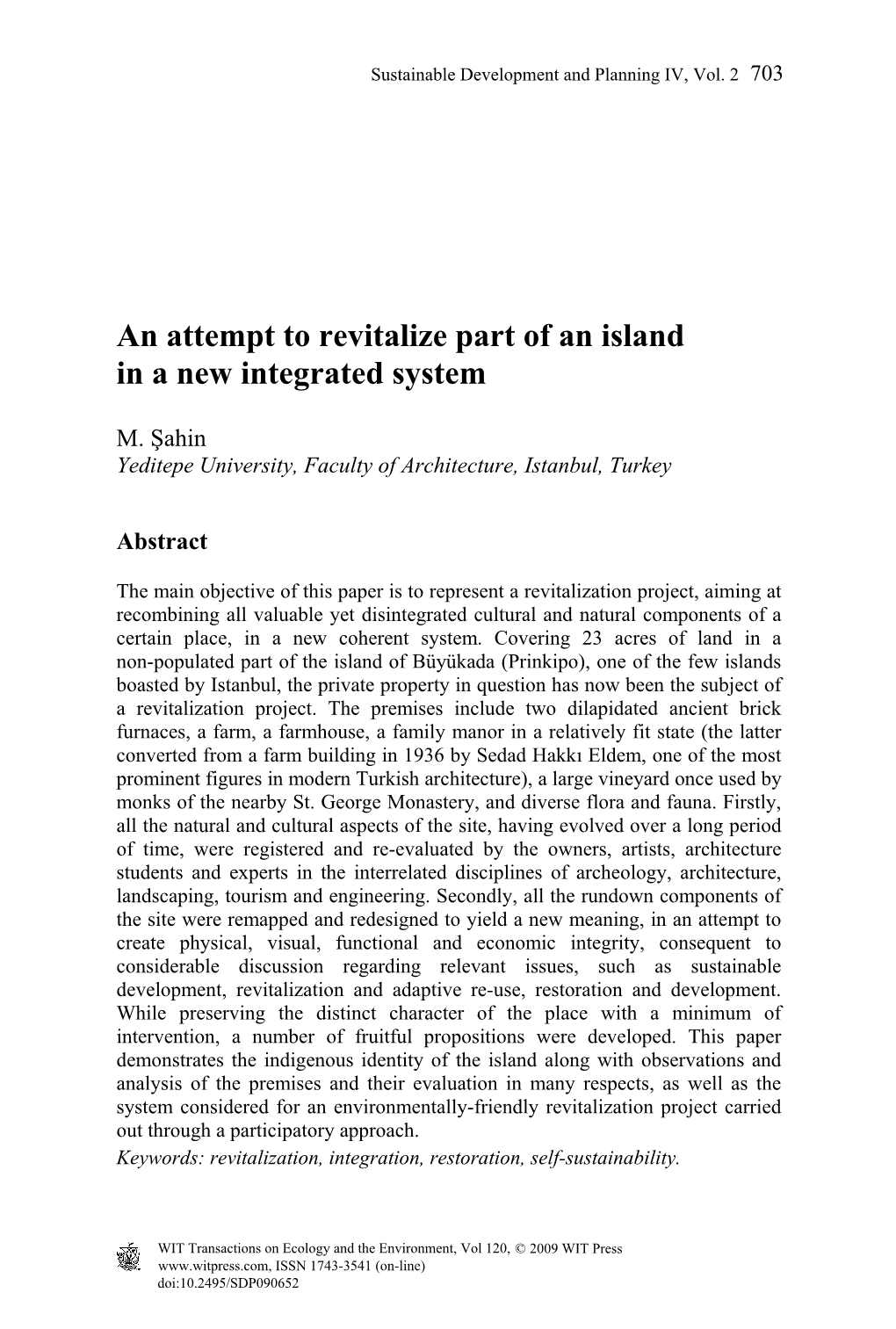 An Attempt to Revitalize Part of an Island in a New Integrated System