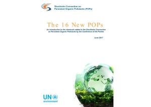 The 16 New Pops an Introduction to the Chemicals Added to the Stockholm Convention As Persistent Organic Pollutants by the Conference of the Parties