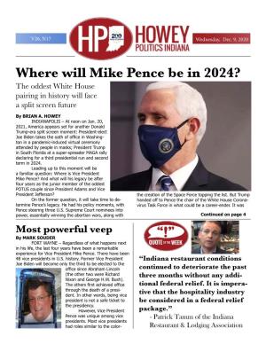 Where Will Mike Pence Be in 2024? the Oddest White House Pairing in History Will Face a Split Screen Future by BRIAN A