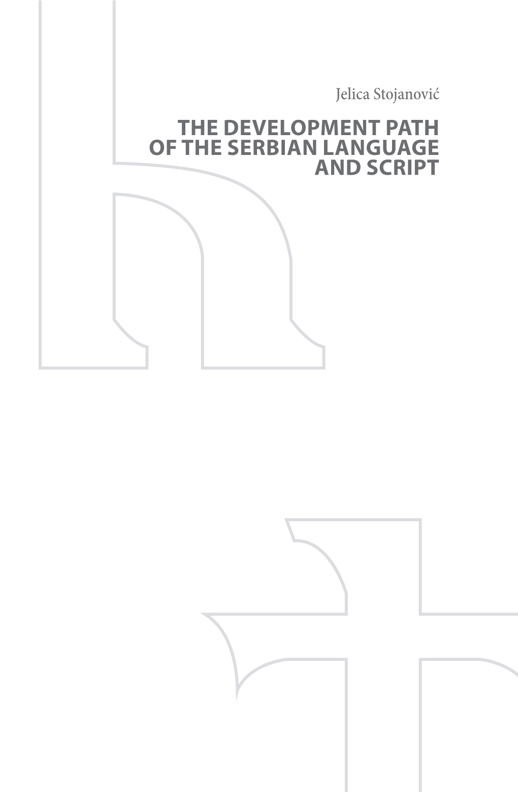 The Development Path of the Serbian Language and Script Matica Srpska – Members’ Society of Montenegro Department of Serbian Language and Literature