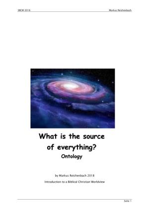 What Is the Source of Everything? Ontology
