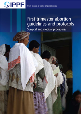 First Trimester Abortion Guidelines and Protocols Surgical and Medical Procedures from Choice, a World of Possibilities