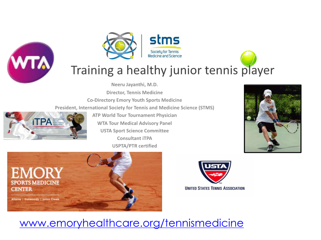 Training a Healthy Junior Tennis Player Neeru Jayanthi, M.D