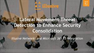 Lateral Movement Threat Detection to Enhance Security Consolidation