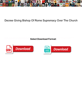 Decree Giving Bishop of Rome Supremacy Over the Church