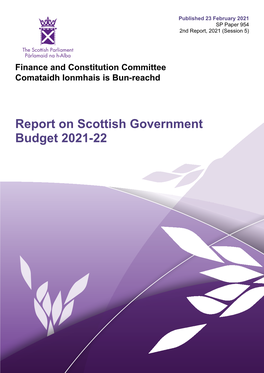 Report on Scottish Government Budget 2021-22 Published in Scotland by the Scottish Parliamentary Corporate Body