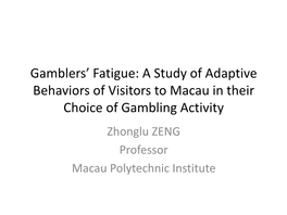 Gamblers' Fatigue: a Study of Adaptive Behaviors of Visitors To