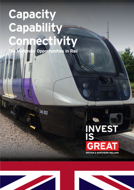Capacity Capability Connectivity the Midlands: Opportunities in Rail 2 Capacity Capability Connectivity the Midlands at a Glance 3