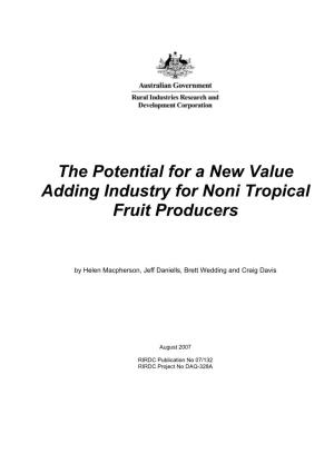 The Potential for a New Value Adding Industry for Noni Tropical Fruit Producers