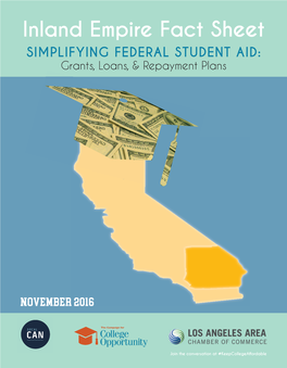 Inland Empire Fact Sheet SIMPLIFYING FEDERAL STUDENT AID: Grants, Loans, & Repayment Plans