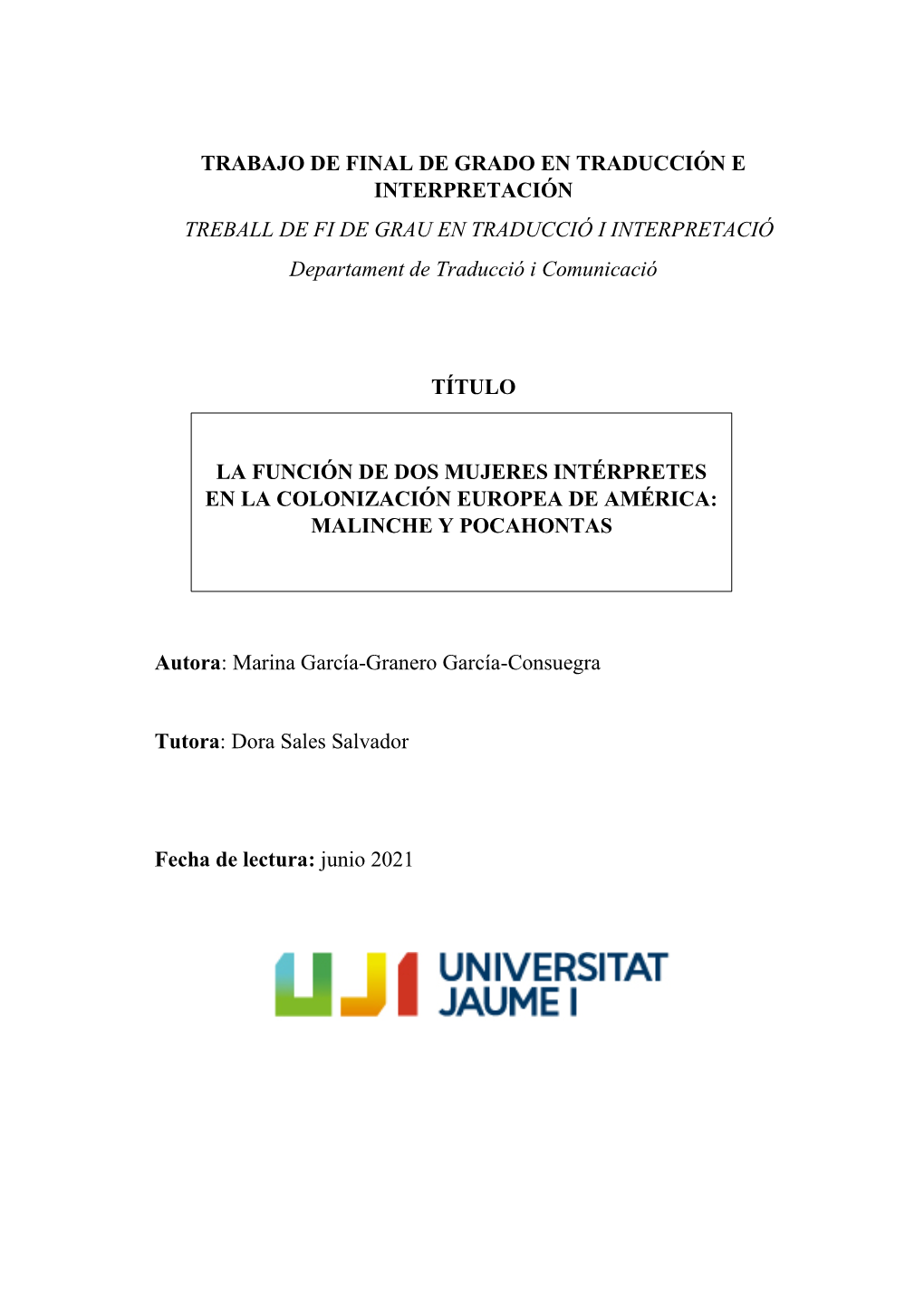 TRABAJO DE FINAL DE GRADO EN TRADUCCIÓN E INTERPRETACIÓN TREBALL DE FI DE GRAU EN TRADUCCIÓ I INTERPRETACIÓ Departament De Traducció I Comunicació