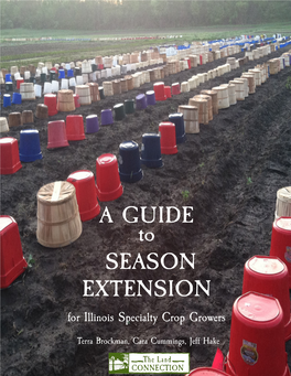 A GUIDE to SEASON EXTENSION for Illinois Specialty Crop Growers