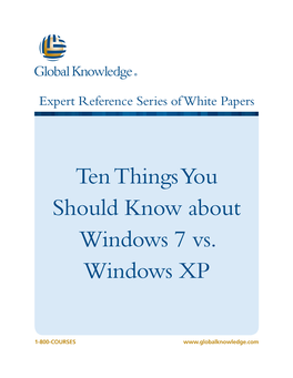 Ten Things You Should Know About Windows 7 Vs. Windows XP