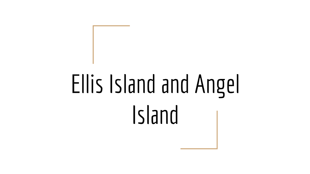 Ellis Island and Angel Island Vocab ● Push Factor ● Pull Factor ● Ellis Island ● Angel Island ● Chinese Exclusion Act Push V