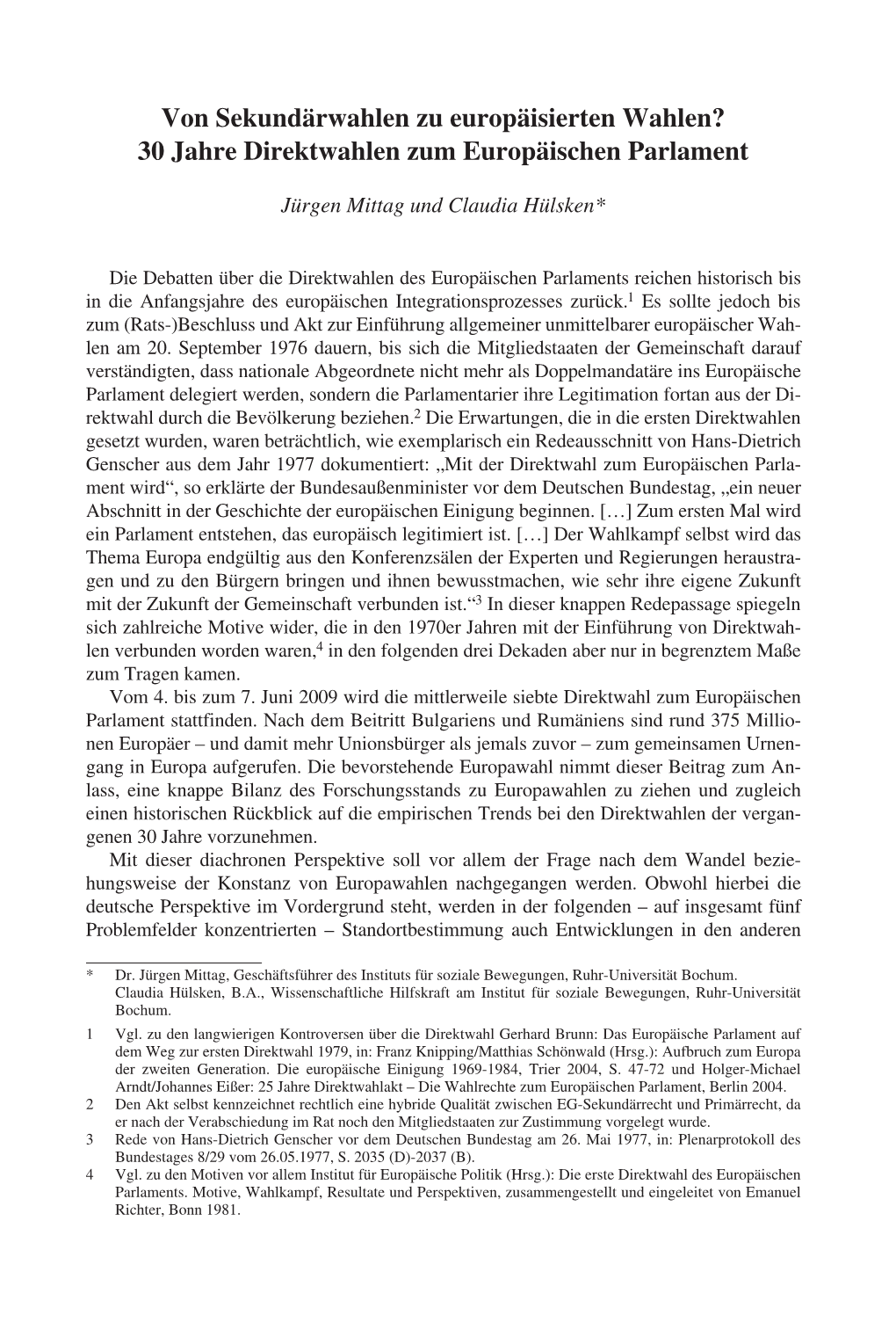 Integrationsprozesses Zurück.1 Es Sollte Jedoch Bis Zum (Rats-)Beschluss Und Akt Zur Einführung Allgemeiner Unmittelbarer Europäischer Wah- Len Am 20