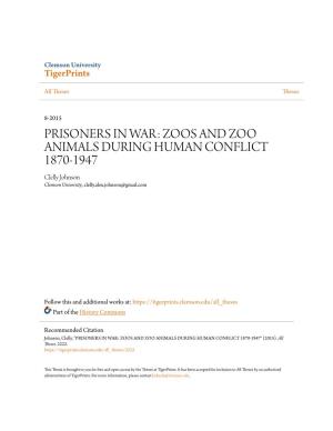 ZOOS and ZOO ANIMALS DURING HUMAN CONFLICT 1870-1947 Clelly Johnson Clemson University, Clelly.Alex.Johnson@Gmail.Com