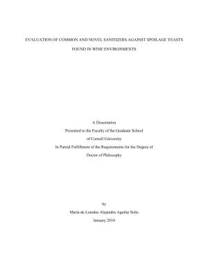 EVALUATION of COMMON and NOVEL SANITIZERS AGAINST SPOILAGE YEASTS FOUND in WINE ENVIRONMENTS a Dissertation Presented to The