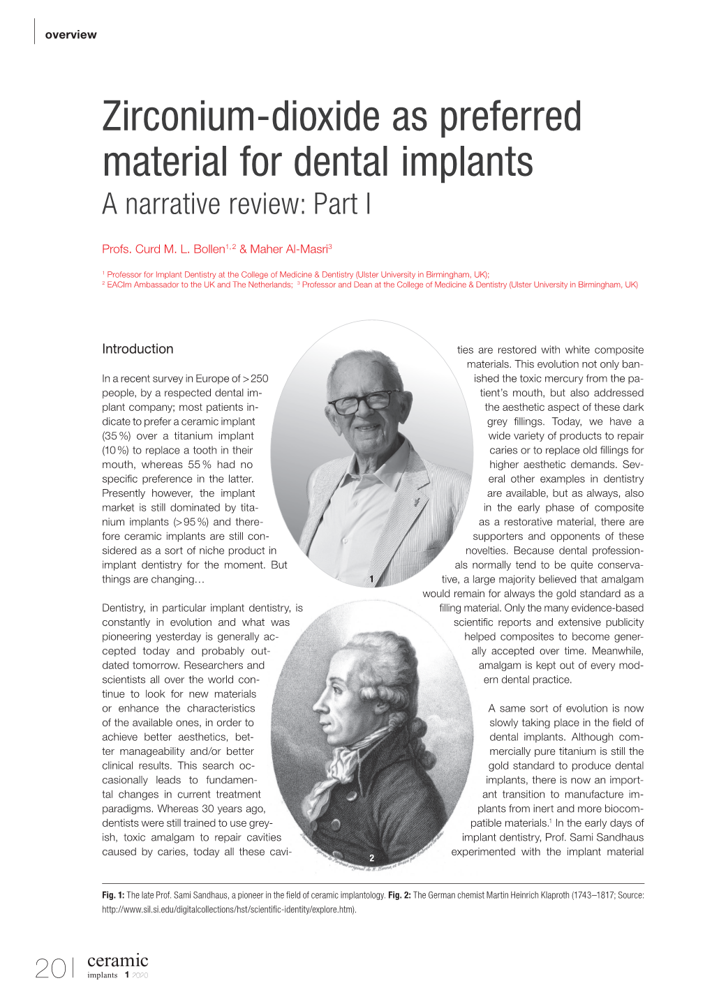 Zirconium-Dioxide As Preferred Material for Dental Implants a Narrative Review: Part I