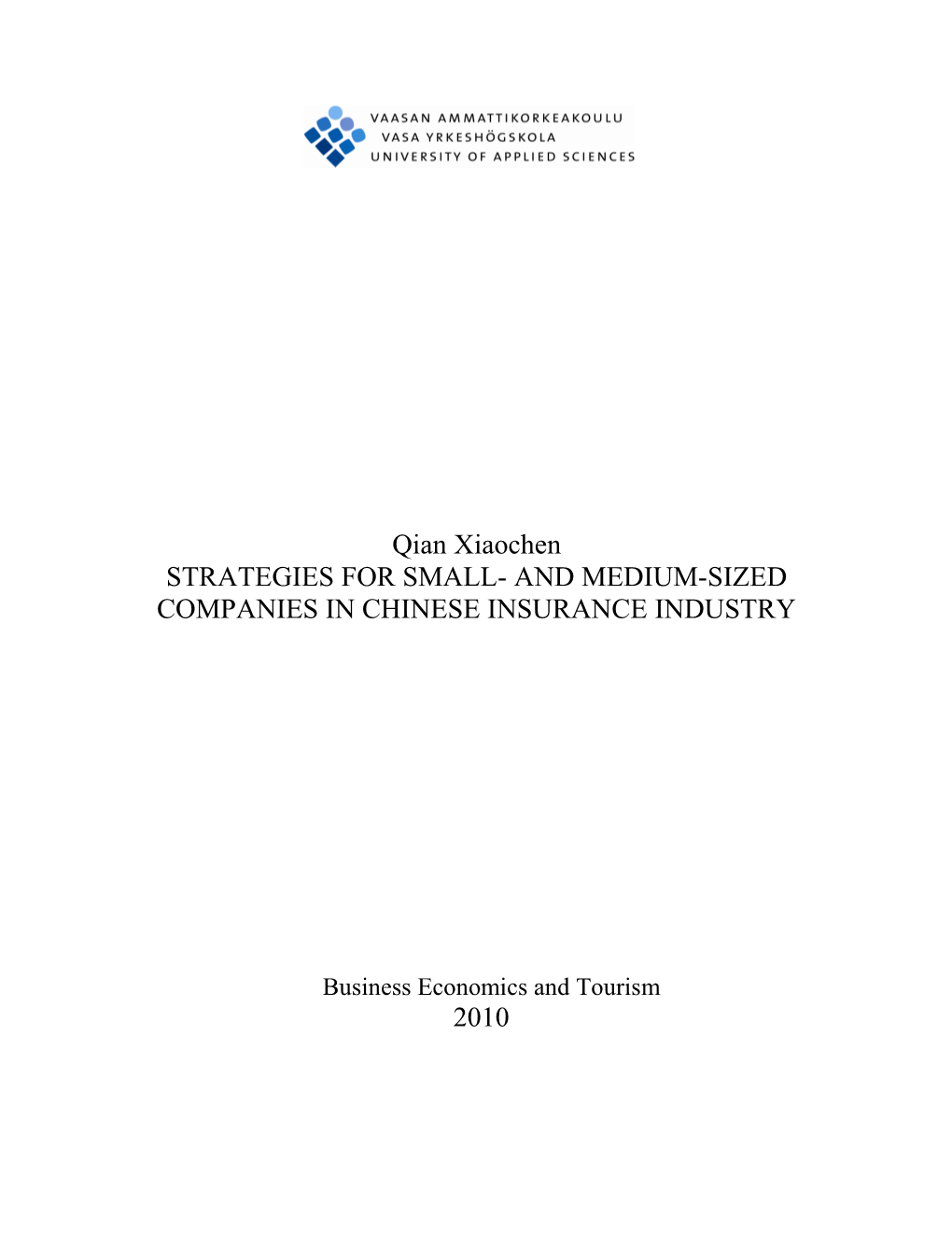 Qian Xiaochen STRATEGIES for SMALL- and MEDIUM-SIZED COMPANIES in CHINESE INSURANCE INDUSTRY