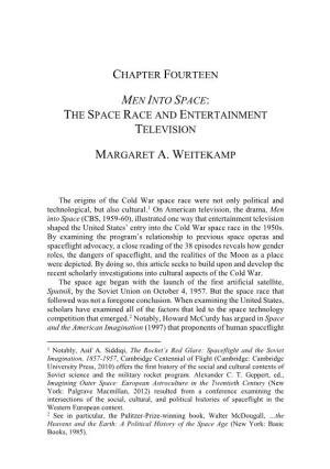 Chapter Fourteen Men Into Space: the Space Race and Entertainment Television Margaret A. Weitekamp