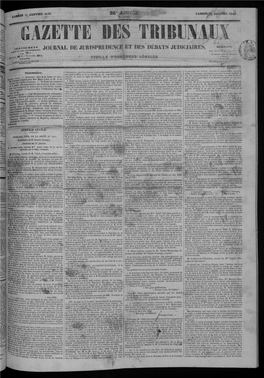 JOURNAL DE JURISPRUDENCE ET DES DÉBATS JUDICIAIRES. S 1 T LES DEPARTEMENTS K BUE B,S ^ Un An, 72 Fr Au Coin Du Quai De L Hi Fr.— Trois Mois, 18 Fr, À Paris