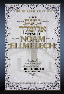 Mipeninei Noam Elimelech" Translated and Compiled by Tal Moshe Zwecker by Permission from Targum Press, Inc