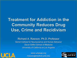 Treatment for Addiction in the Community Reduces Drug Use, Crime, and Recidivism