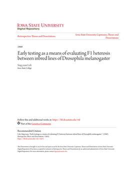 Early Testing As a Means of Evaluating F1 Heterosis Between Inbred Lines of Drosophila Melanogaster Sing-Yuan Loh Iowa State College
