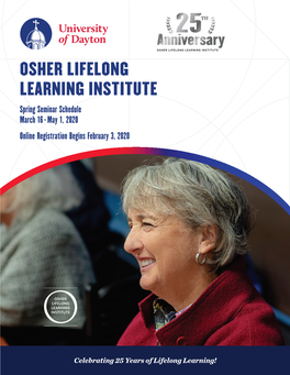 OSHER LIFELONG LEARNING INSTITUTE Spring Seminar Schedule March 16 - May 1, 2020 Online Registration Begins February 3, 2020