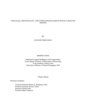 NOSTALGIA, EMOTIONALITY, and ETHNO-REGIONALISM in PONTIC PARAKATHI SINGING by IOANNIS TSEKOURAS DISSERTATION Submitted in Parti