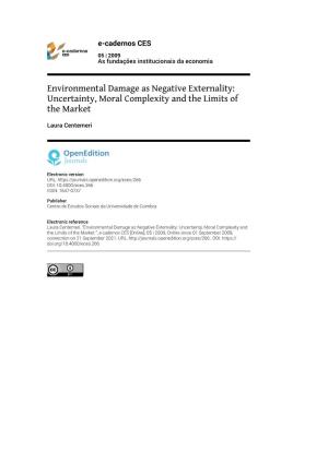 Environmental Damage As Negative Externality: Uncertainty, Moral Complexity and the Limits of the Market