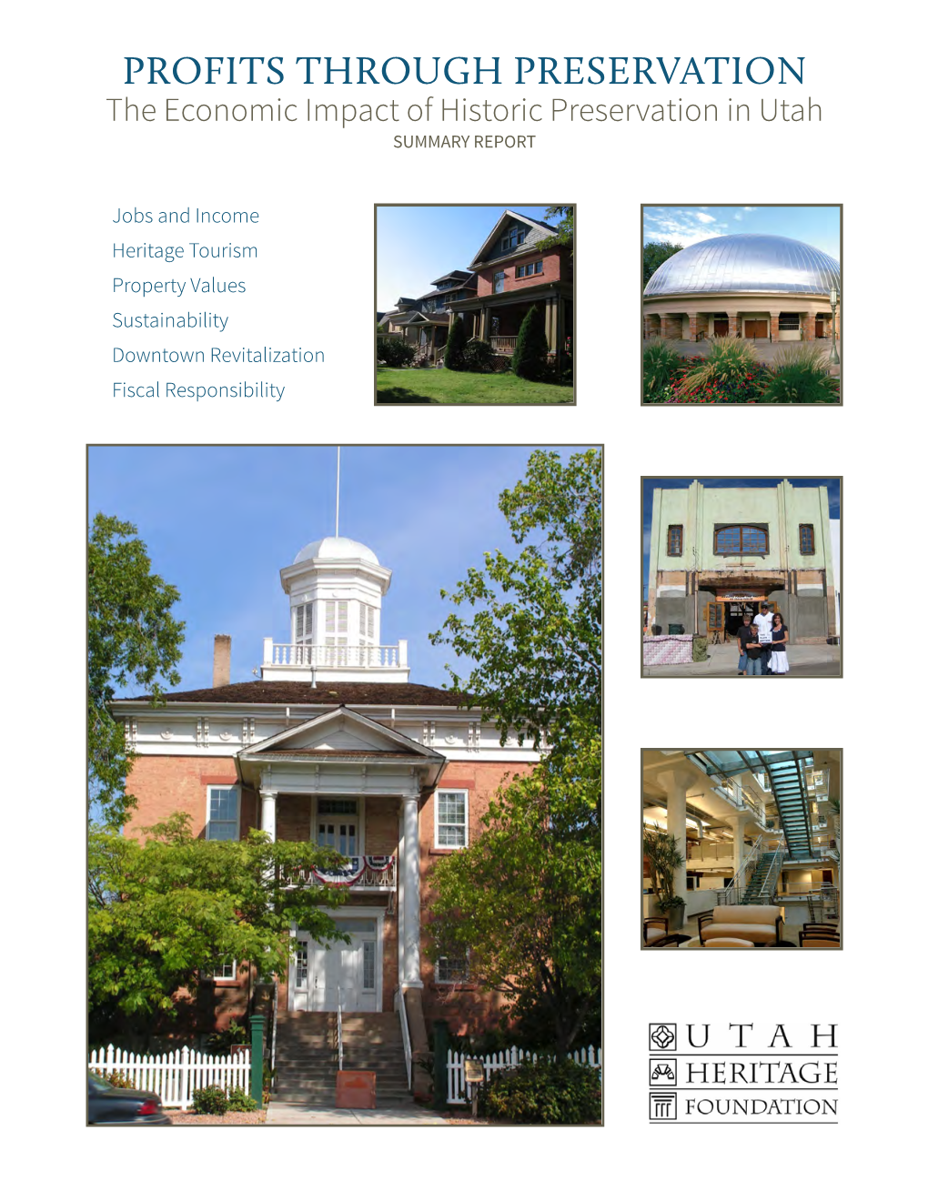 PROFITS THROUGH PRESERVATION the Economic Impact of Historic Preservation in Utah SUMMARY REPORT