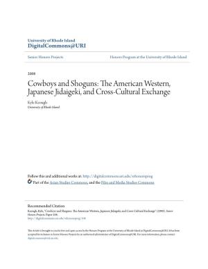 Cowboys and Shoguns: the American Western, Japanese Jidaigeki, and Cross-Cultural Exchange Kyle Keough University of Rhode Island