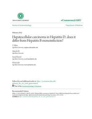 Hepatocellular Carcinoma in Hepatitis D: Does It Differ from Hepatitis B Monoinfection? Z Abbas Aga Khan University, Zaigham.Abbas@Aku.Edu
